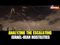 Sr. Political Commentator Sumit Peer Analyzes Escalating Israel-Iran Conflict |  NewsX