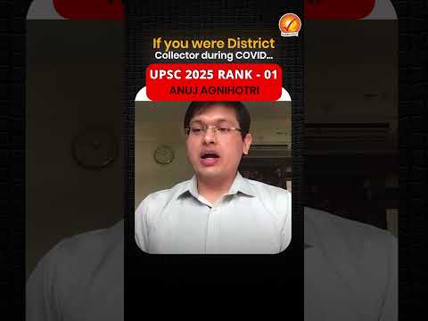 UPSC CSE 2025 AIR 1 Anuj Agnihotri | UPSC Mock Interview at Vajiram and Ravi | As a DM during Covid
