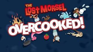 Overcooked - The Lost Morsel DLC Launch Trailer