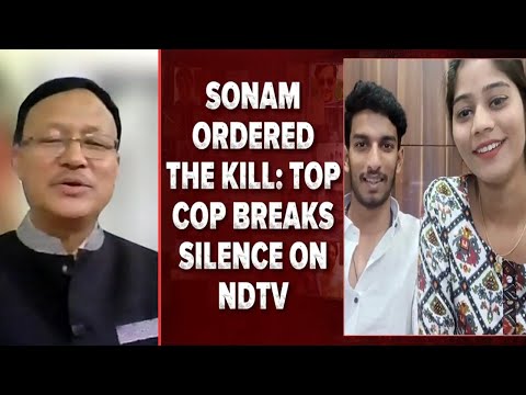 Meghalaya Murder Case | Meghalaya Top Cop Exclusive: 'Sonam Ordered The Kill'