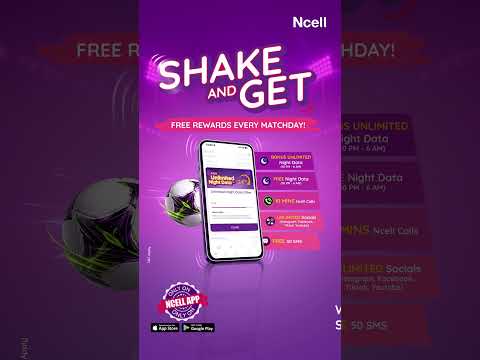 Open Ncell App, Shake & Get FREE rewards every matchday!