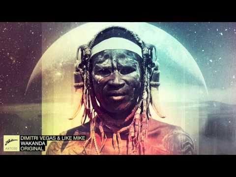 Dimitri Vegas & Like Mike - Wakanda (Original)