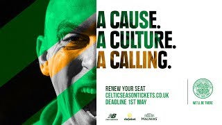 A CAUSE. A CULTURE. A CALLING. We’ll be there. Celtic FC Season Tickets 2020/21