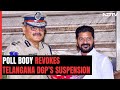 Telangana Top Cops Suspension Revoked, Had Met Revanth Reddy Amid Counting