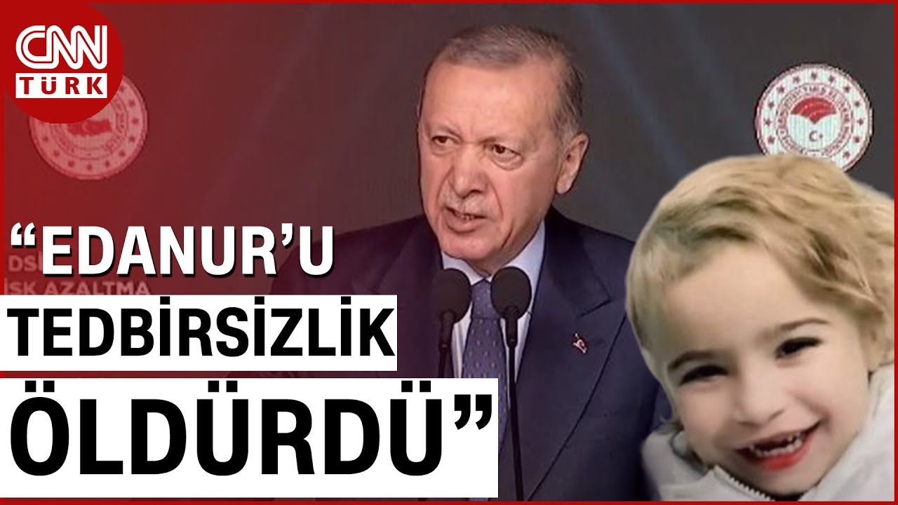 Erdoğan Minik Edanur İçin Konuştu! "İstanbul'un Göbeğinde Çok Basit Tedbirler Alınmadı"