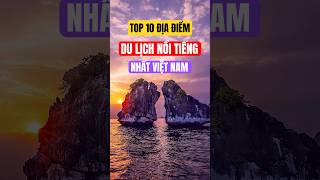 Top 10 điểm du lịch nổi tiếng nhất Việt Nam | Bạch Hoàng Travel #vietnam #dulichvietnam
