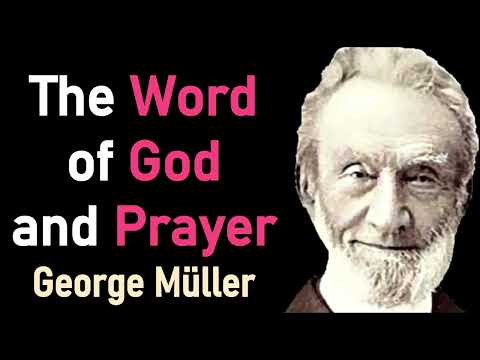 The Word of God and Prayer - George Müller