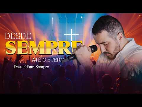 Desde Sempre Até o Eterno – Deus É Para Sempre 👑