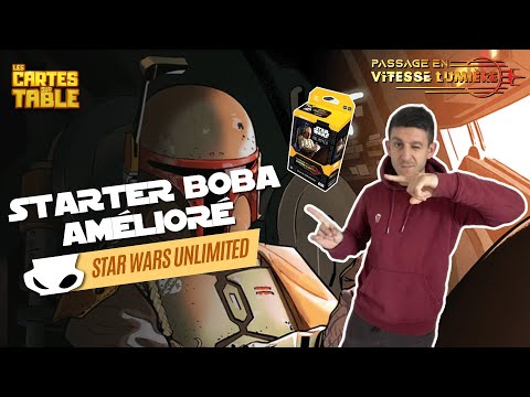 AMÉLIORER SON STARTER BOBA EN MONSTRE !!! - STAR WARS UNLIMITED