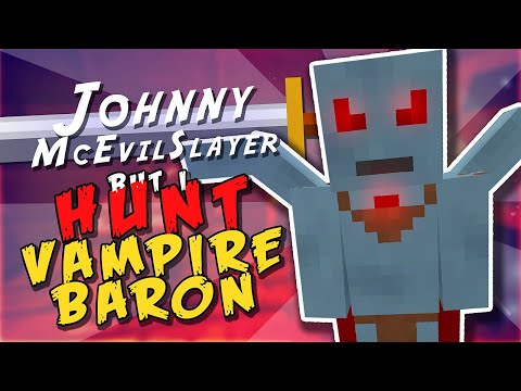Minecraft, but I hunt Vampire Barons [Johnny McEvilSlayer | #4]