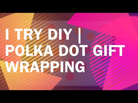 I Try DIY | Quick Polka Dot Gift Wrapping