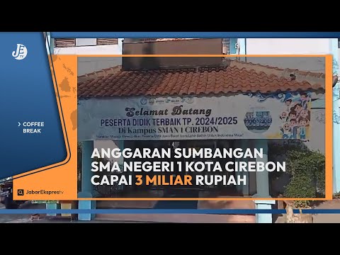 Wow! Anggaran Sumbangan di SMAN 1 Kota Cirebon Capai 3 Miliar