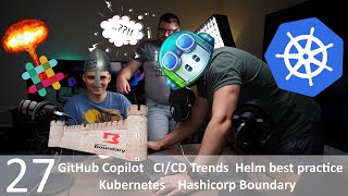DevOps Kitchen Talks #27 - GitHub Copilot, CI/CD trends, Helm best practices, k8s virtual clusters