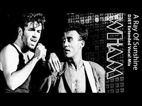Wham! - A Ray Of Sunshine (DJET Extended Vocal Mix)
