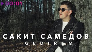 Сакит Самедов — Gedirem | Official Audio | 2022