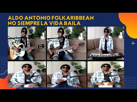 Aldo Antonio Folkaribbean - No siempre la vida baila