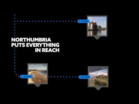 Northumbria Puts Everything In Reach: Study and Live in Newcastle and the North East