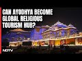Ayodhya Ram Mandir: Will It Boost Indias Tourism Prospects?