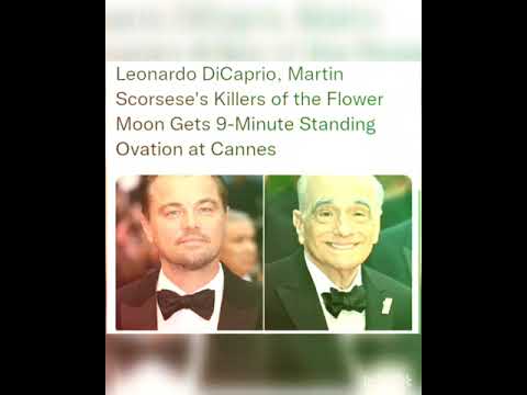 Leonardo DiCaprio, Martin Scorsese's Killers of the Flower Moon Gets 9-Minute Standing Ovation
