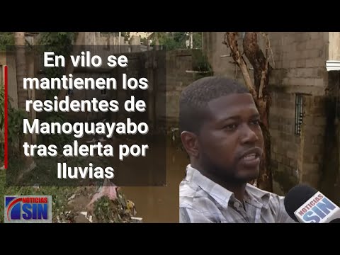 En vilo se mantienen los residentes de Manoguayabo tras alerta por lluvias