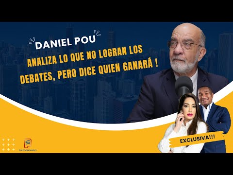 DANIEL POU: ANALIZA LO QUE NO LOGRAN LOS DEBATES, PERO DICE QUIÉN GANARÁ! EN POLITIQUEANDO RD