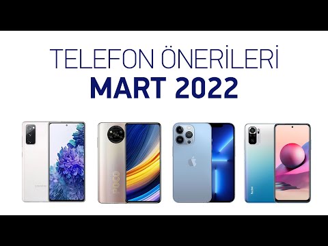 Telefon Satın Alma ve Piyasa Rehberi - Mart 2022