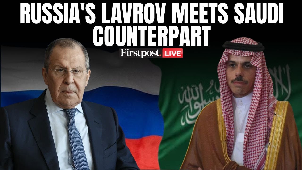 Russia Saudi Meet LIVE: Foreign Ministers Hold Bilateral Talks |N18G