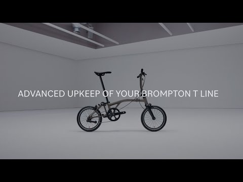 Advanced Upkeep Of Your Brompton T Line