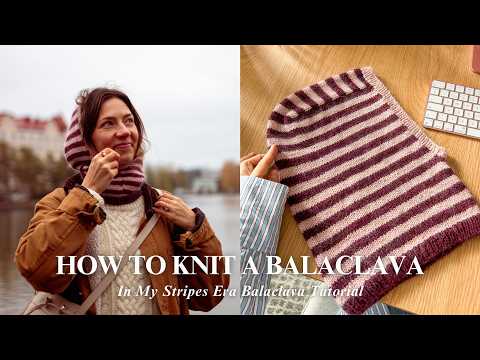 How to Knit a Balaclava w/ Leftover Yarns (Beginner-Friendly Tutorial)