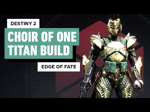 Destiny 2: Edge of Fate - The Ultimate Choir of One Titan Build Guide