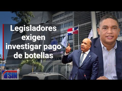 Legisladores exigen investigar pago de "botellas"