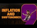 Inflation Concerns and Swiftonomics Insights