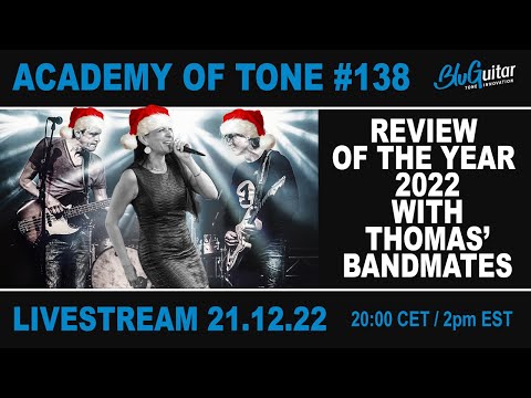 Academy Of Tone #138: Review of the year 2022! AMPX, NAMM, Guitar Summit, gigs and more!