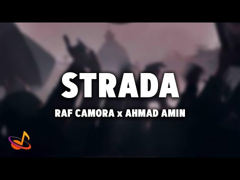 RAF CAMORA x AHMAD AMIN - STRADA [Lyrics]