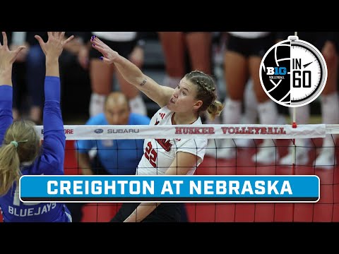 Creighton at Nebraska | Sept. 6, 2023 | B1G Volleyball in 60