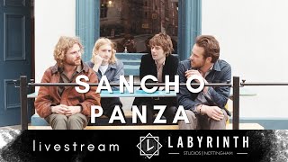 Sancho Panza - Live from Labyrinth Studios Nottingham, UK