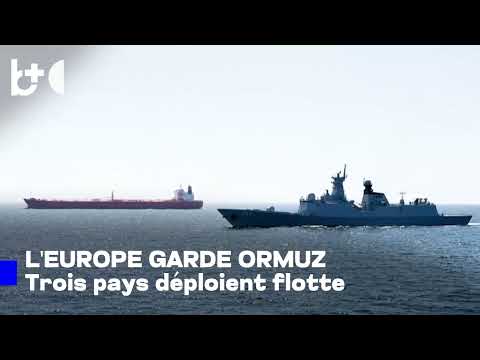 L'Europe, «garde» du pétrole à Ormuz ! Plan Royaume‑Uni‑Allemagne‑Italie dévoilé