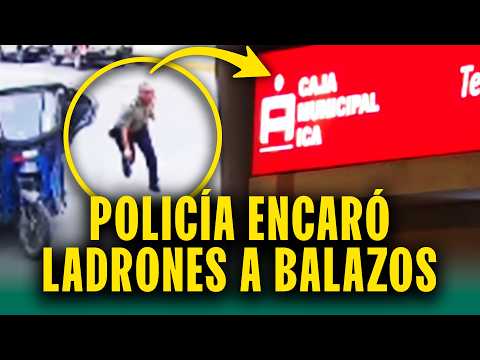 Un solo policía se enfrentó a banda criminal que robó Caja Municipal en Ica