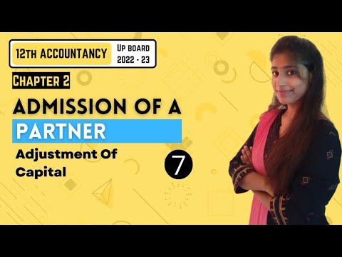 Chapter 2 | Admission Of A Partner | Part – 7 | Accounts | 12TH UP Board 2022-23