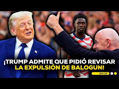 POLÉMICA EN EL MUNDIAL 2026: TRUMP revela que pidió a GIANNI INFANTINO revisar la roja de BALOGUN
