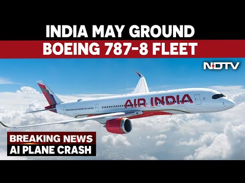 Air India Plane Crash Updates | India May Ground Boeing 787-8 Fleet After Ahmedabad Tragedy: Sources