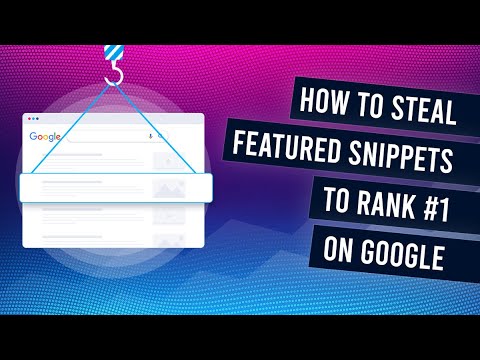 How To Get the #1 Position In Google By Stealing Featured Snippets