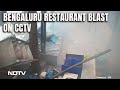 Blast In Rameshwaram Cafe | On CCTV, Moment Explosion Hit Popular Bengaluru Cafe