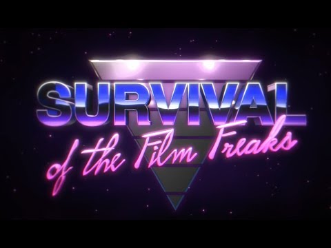 Survival of the Film Freaks'