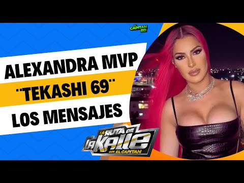 Alexandra MVP muestra mensajes de Tekashi invitándola