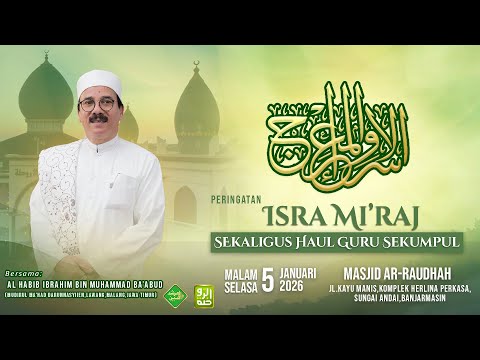 Peringatan Isra Mi'raj sekaligus Haul Guru Sekumpul - Masjid Ar-Raudhah Sungai Andai