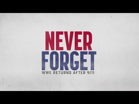 Never Forget: WWE Returns After 9/11'