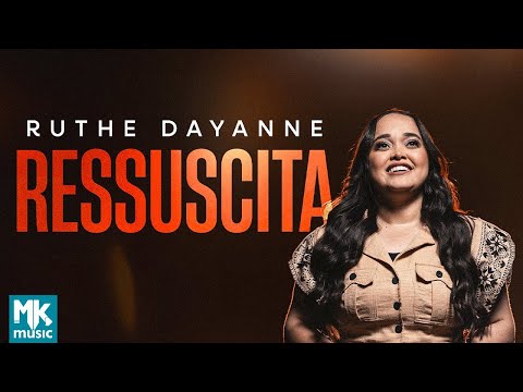 Ruthe Dayanne - Ressuscita (Clipe Oficial MK Music)