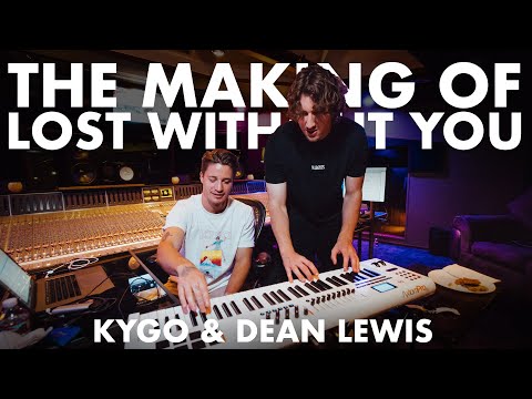 The Making of: Lost Without You, Kygo & Dean Lewis