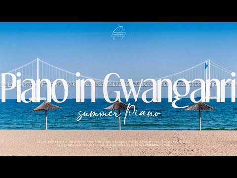 💙Piano in Gwanganri | 피아노가 바다 위를 걷는 시간,광안리에서 담은 여름의 선율